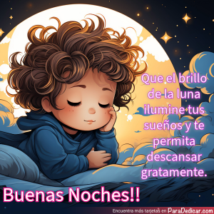 Buenas Noches: La Luna Ilumina Tus Sueños y Más