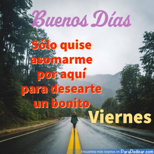 Dedica Positividad: Buenos Días Bonito Viernes