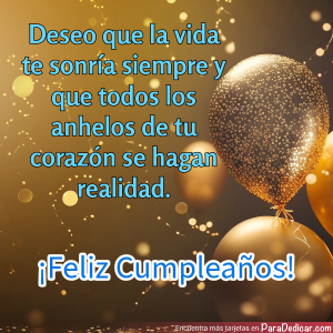 Deseos de Cumpleaños: Que la Vida Te Sonría Siempre