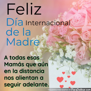 Feliz Día Internacional De La Madre: Mensajes y Celebración